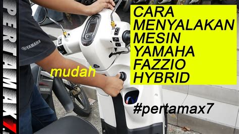 Cara Menyalakan Mesin Yamaha Fazzio Hybrid Connected Mudah Banget