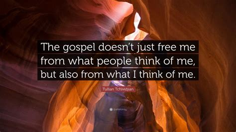 Tullian Tchividjian Quote The Gospel Doesnt Just Free Me From What