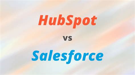 9 Differences Between Salesforce And Hubspot Crm Switch