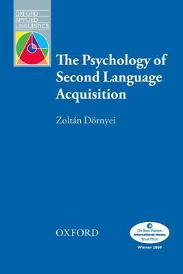 The Psychology of Second Language Acquisition by Zoltán Dörnyei Goodreads