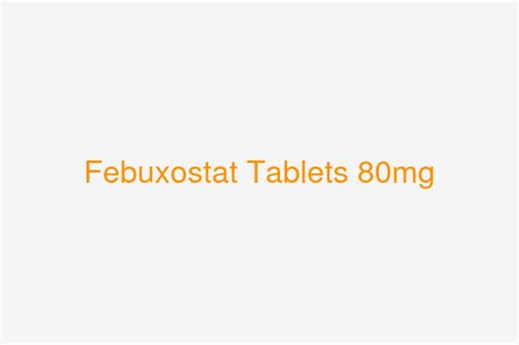 Febuxostat Tablets 80mg