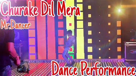 Churake Dil Mera Dance Video Mr Dancer Choreography Youtube