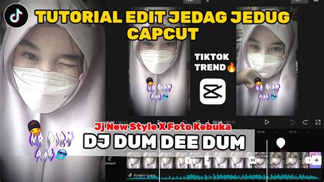 Tutorial Edit Jedag Jedug Capcut DJ DUM DEE DUM Jj New Style X Foto