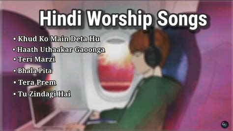 Hindi Christian Worship Songs Hindi Masihi Geet New Hindi Worship