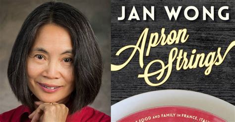 Apron Strings Jan Wong Dishes On Her Food And Travel Adventures In New