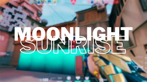 Moonlight Sunrise Valorant Montage Youtube