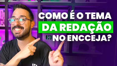 Como é o TEMA da Redação no ENCCEJA YouTube