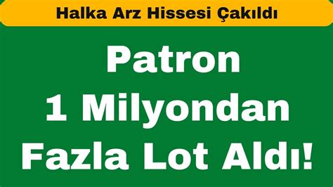 Halka Arz Hissesi Ak Ld Patron Milyondan Fazla Lot Ald Youtube