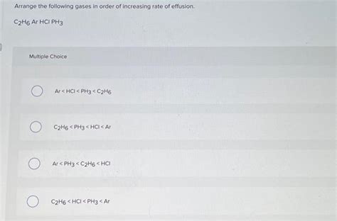 Solved Arrange The Following Gases In Order Of Increasing Chegg