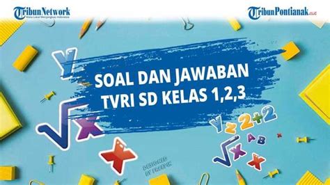 Soal Dan Jawaban TVRI Selasa 22 September 2020 SD Kelas 1 3 Materi