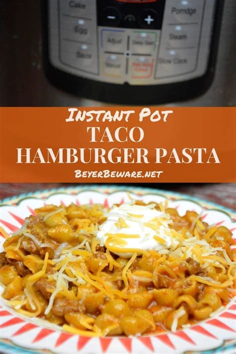 Instant Pot Taco Hamburger Pasta Is The 15 Minute Homemade Hamburger Helper With Just Five