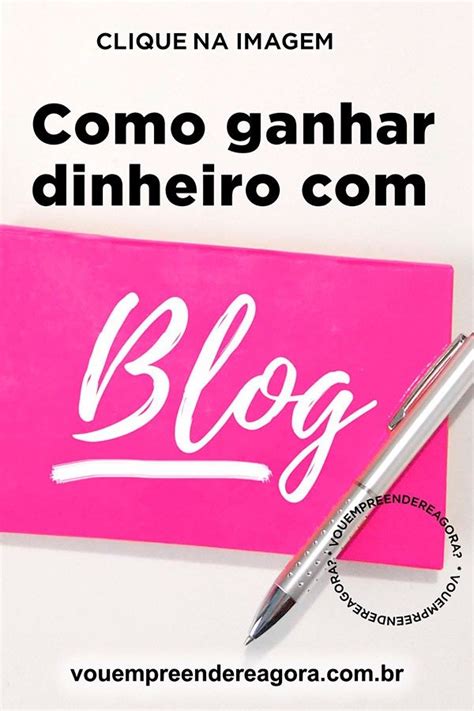 Como Ganhar Dinheiro Blog 3 Ideias para você faturar