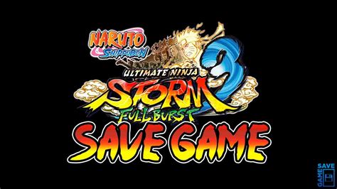 Naruto Shippuden Ultimate Ninja Storm 3 Full Burst 100 Save Game