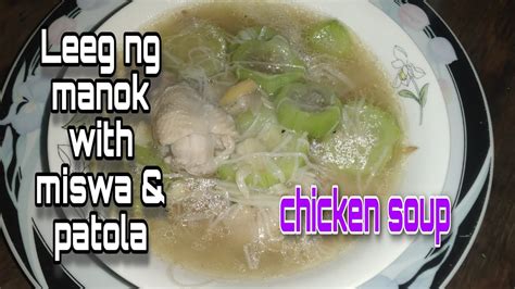 Tipid Ulam Leeg Ng Manok With Miswa And Patola Chicken Soup Lyn S