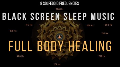 Full Body Healing With All 9 Solfeggio Frequencies BLACK SCREEN SLEEP