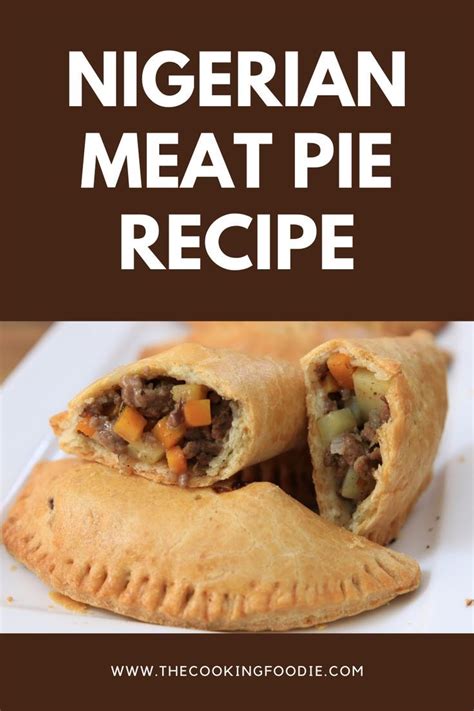 Nigerian Meat Pie Recipe - The Cooking Foodie | Recipe | Meat pie ...