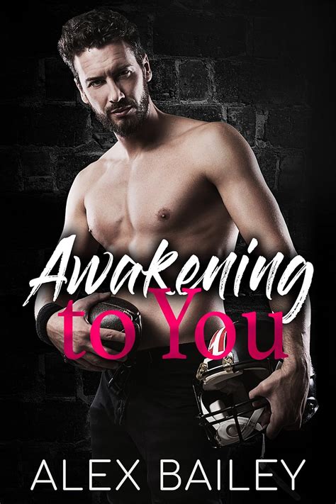 Awakening To You A Straight To Gay Football Romance Kindle Edition By Bailey Alex Romance