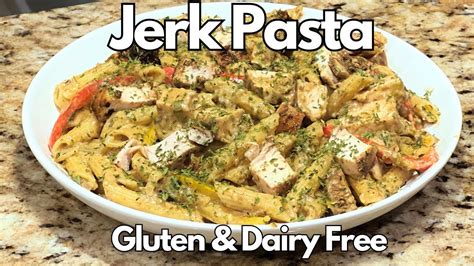 Jerk Pasta Rasta Pasta Gluten Free Dairy Free Youtube