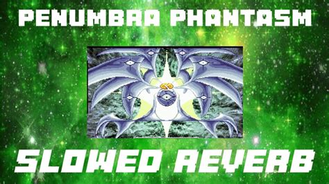 Penumbra Phantasm👁️🌌 Slowed Reverb Youtube