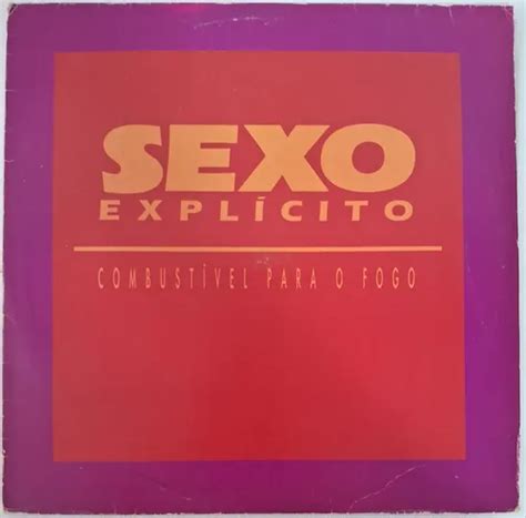 O Que Sexo Explicito - Lp Sexo Explícito Combustível Para O Fogo (com Encarte) | MercadoLivre