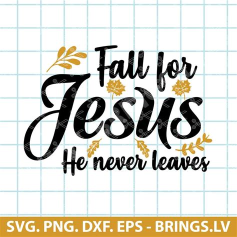 Fall For Jesus He Never Leaves Svg