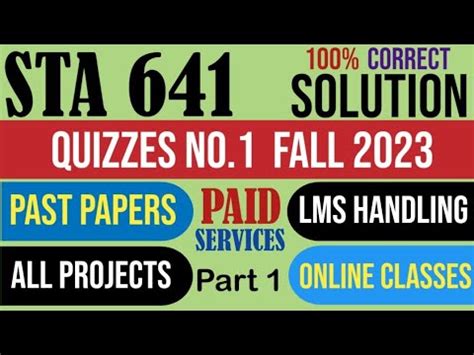 STA641 Quiz 1 Fall 2023 Solution STA 641 Quiz Solution Fall 2023