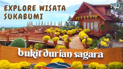 Bukit Durian Sagara Wisata Viral Di Palabuhanratu Sukabumi