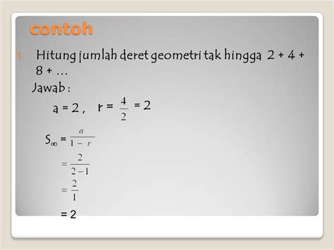 Contoh Soal Deret Geometri Tak Hingga Dan Jawabannya Berbagai Contoh