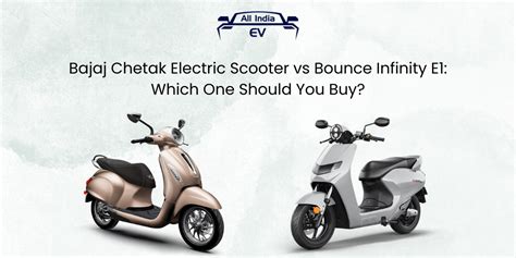 Bajaj Chetak Electric Scooter Vs Bounce Infinity E1