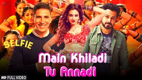 Main Khiladi Tu Annadi 2 0 Selfie Akshay Kumar Emraan Hashmi