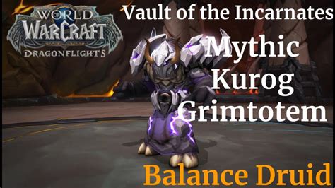 Mythic Kurog Grimtotem Vault Of The Incarnates Balance Druid YouTube