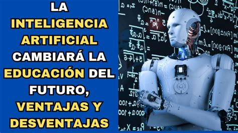 Tecnología y Educación la IA cambiará la educación en el futuro