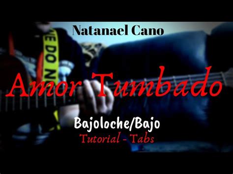 Amor Tumbado Natanael Cano Tutorial Tabs Bajoloche Chords