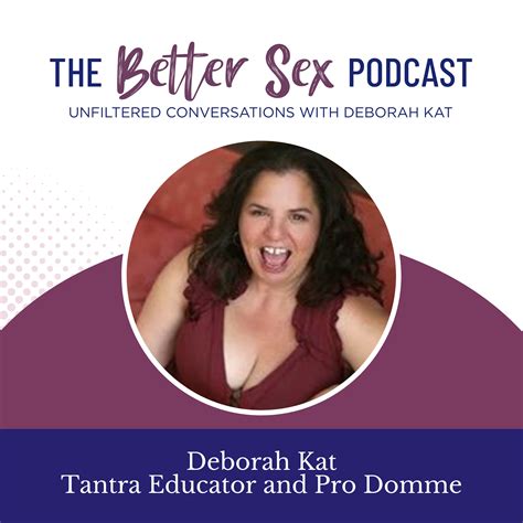 The Better Sex Podcast ~ Unfiltered Conversations