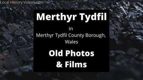 Merthyr Tydfil: Old Photos & Film