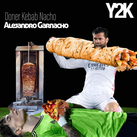 Doner Kebab Nacho Alejandro Garnacho Y K Sports Ark S Spotify