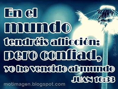 en el mundo tendréis aflicción pero... ~ Motimagen