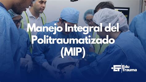 Manejo Integral Del Paciente Politraumatizado Curso Mip