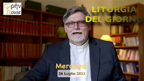 Liturgia Del Giorno Luglio Youtube