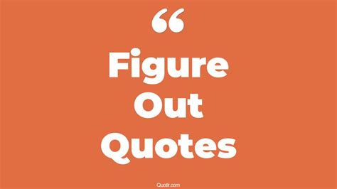 The 35 Figure Out Quotes Page 27 ↑quotlr↑