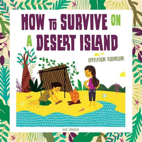 How To Survive On A Desert Island Operation Robinson Paperback