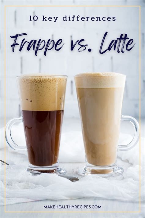 Frappe Vs Latte Key Differences How To Make Them