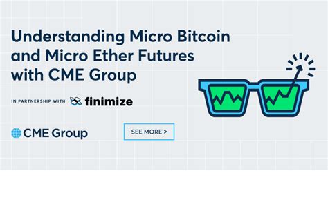 Understanding Micro Bitcoin And Micro Ether Futures With Cme Group Finimize