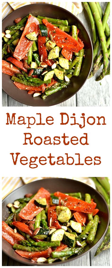 Maple Dijon Roasted Vegetables Wholesomelicious Recipe Healthy