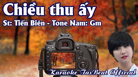 Karaoke Chiều Thu Ấy Tiến Biên Tone Nam TAS BEAT YouTube