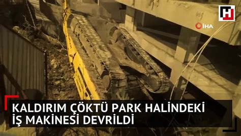 Kald R M Kt Park Halindeki I Makinesi Devrildi Dailymotion Video