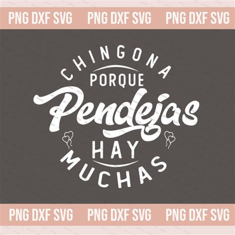 Chingona Porque Pendejas Hay Muchas Png Svg Latina Svg Chingona Svg