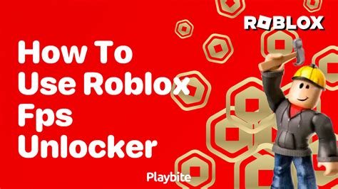 How To Use Roblox Fps Unlocker For A Smoother Gaming Experience Playbite