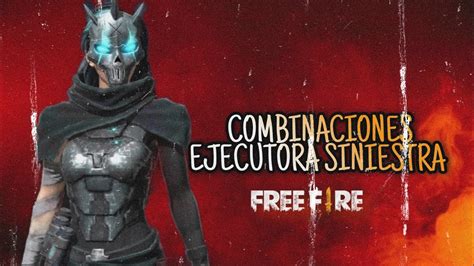 COMBINACIONES Paquete EJECUTORA SINIESTRA Free Fire YouTube