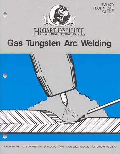 Gas Tungsten Arc Welding Hobart Institute Of Welding Technology